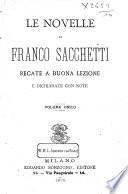 Le novelle di Franco Sacchetti recate a buona lezione e dichiarate con note