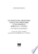 Le novità del processo civile fallimentare e telematico dopo la L. 132/2015. Con tabelle di raffronto