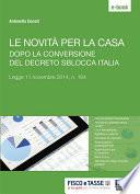 Le novità per la casa dopo la conversione del decreto Sblocca Italia