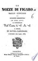 Le nozze di Figaro ballo giocoso di Giuseppe Sorrentino in tre atti da rappresentarsi nel teatro di S.A.S. il principe di Savoia-Carignano l'autunno dell'anno 1830
