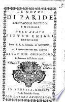 Le nozze di Paride spettacolo poetico, e musicale dell'abate Pietro Chiari bresciano ... Da rappresentarsi nel Teatro di san Gio. Grisostomo l'autunno dell'anno 1756