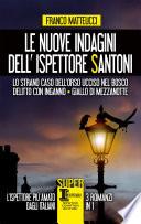 Le nuove indagini dell'ispettore Santoni. Lo strano caso dell'orso ucciso nel bosco - Delitto con inganno - Giallo di mezzanotte