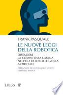 Le nuove leggi della robotica. Difendere la competenza umana nell'era dell'intelligenza artificiale