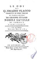Le Odi di Q. Orazio Flacco tradotte in versi toscani da vario metro da Giuseppe Ottavio Nobili Savelli ... libri cinque