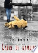 Le Ombre non Lasciano Tracce. Ladri di bambini
