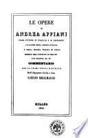 Le opere di Andrea Appiani primo pittore in Italia di S. M. Napoleone, cavaliere della legion d'onore e della corona italica di ferro ... commentario per la prima volta raccolto dall'ingegnere civile e cav. Gaetano Bergamaschi