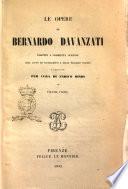 Le opere di Bernardo Davanzati ridotte a corretta lezione coll'aiuto de' manoscritti e delle migliori stampe e annotate per cura di Enrico Bindi