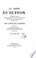 Le opere di Buffon nuovamente ordinate ed arricchite della sua vita e di un ragguaglio di progressi della storia naturale dal 1750 in poi dal conte di Lacépède ... Volume primo [-40.]