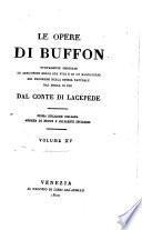 Le opere di Buffon nuovamente ordinate ed arricchite della sua vita e di un ragguaglio di progressi della storia naturale dal 1750 in poi dal conte di Lacépède ... Volume primo [-40.]