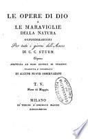 Le opere di Dio e le maraviglie della natura. Considerazioni per tutti i giorni dell'anno di C. C. Sturm. Opera adattata ad ogni genere di persone tradotta e corredata di alcune nuove osservazioni
