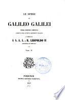 Le opere di Galileo Galilei: Opere astronomiche. 1842-1853