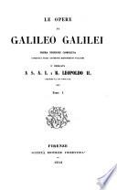 Le opere di Galileo Galilei: Opere astronomiche. 1842-1853