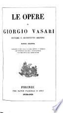Le opere di Giorgio Vasari: Il resto delle vite degli artefici, l'appendice alle note delle medesime, l'indice generale e le opere minori dello stesso autore