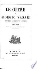 Le opere di Giorgio Vasari: Porzione delle vite dei più eccellenti pittori, scultori e architetti