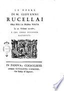 Le opere di m. Giovanni Rucellai ora per la prima volta in un volume raccolte, e con somma diligenza ristampate