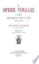 Le opere volgari a stampa dei secoli 13 e 14 Indicate e descritte da Francesco Zambrini