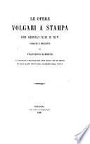 Le opere volgari a stampa dei secoli XIII e XIV.