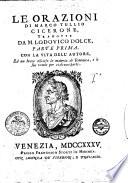 Le orazioni di Marco Tullio Cicerone, tradotte da m. Lodovico Dolce, parte prima [-terza]