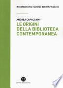 Le origini della biblioteca contemporanea. Un istituto in cerca di identità tra Vecchio e Nuovo Continente (secoli XVII-XIX)