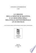 Le origini della diocesi di Mantova e le sedi episcopali dell'Italia settentrionale, IV-XI secolo