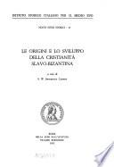 Le Origini e lo sviluppo della cristianità slavo-bizantina