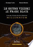 Le Oscure Visioni di Frank Black - Guida non ufficiale alla serie televisiva Millennium.