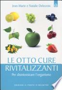 Le otto cure rivitalizzanti. Per disintossicare l'organismo