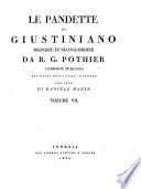 Le Pandette di Giustiniano disposte in nuovo ordine da R. G. Pothier con le leggi del Codice e le Novelle che confermano, spiegano ed abrogano le disposizioni delle Pandette