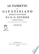 Le Pandette di Giustiniano disposte in nuovo ordine da R. G. Pothier con le leggi del Codice e le Novelle che confermano, spiegano ed abrogano le disposizioni delle Pandette