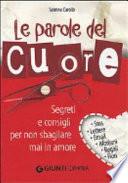 Le parole del cuore. Segreti e consigli per non sbagliare mai in amore