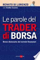 Le parole del trader di borsa. Breve dizionario dei termini finanziari