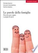 Le parole della famiglia. Percorso per coppie e gruppi di sposi