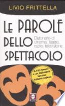 Le parole dello spettacolo
