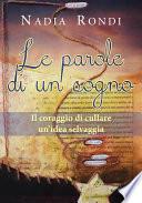 Le parole di un sogno - Il coraggio di cullare un'idea selvaggia