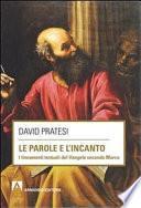 Le parole e l'incanto. I lineamenti testuali del Vangelo secondo MArco