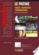 Le patine. Genesi, significato, conservazione
