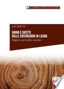 Le patologie delle costruzioni in legno: diagnosi e metodi di intervento