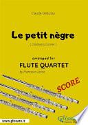 Le petit nègre - Flute Quartet SCORE