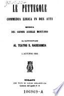 Le Pettegole. Commedia lirica in 2 atti. Musica di Achille Montuoro