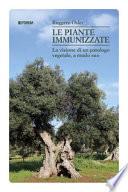 Le piante immunizzate. La visione di un patologo vegetale, a modo suo