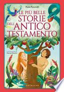 Le più belle storie dell'Antico Testamento. Ediz. a colori