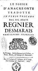 Le poesie d'Anacreonte tradotte in verso toscano dal sig. abate Regnier Desmarais gentiluomo franzese