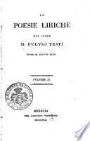 Le poesie liriche del conte d. Fulvio Testi divise in quattro parti. Volume 1. [-2.!