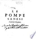 Le pompe sanesi, o' vero Relazione delli huomini, e donne illustri di Siena, e suo Stato, scritta dal padre maestro Fr. Isidoro Vgurgieri Azzolini dell'ordine de' Predicatori, ... Parte prima [-seconda]. ..