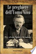 Le preghiere dell'uomo vivo. Per salvare l'anima e la ragione