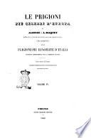 Le prigioni più celebri d'Europa coll'aggiunta delle prigioni più rinomate d'Italia descritte appositamente per la presente edizione di Alboize e A. Maquet autori della storia della Bastiglia