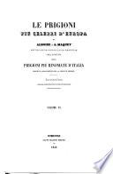 Le prigioni più celebri d'Europa coll'aggiunta delle prigioni più rinomate d'Italia descritte appositamente per la presente edizione di Alboize e A. Maquet autori della storia della Bastiglia