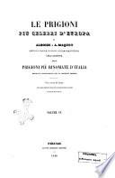 Le prigioni più celebri d'Europa coll'aggiunta delle prigioni più rinomate d'Italia descritte appositamente per la presente edizione