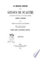 Le principali aperture del giuoco di scacchi sviluppate secondo i due diversi sistemi italiano e francese per Serafino Dubois