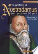 Le profezie di Nostradamus per i prossimi 50 anni